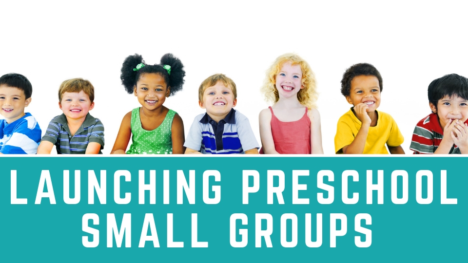 LaunchingPreschoolSmallGroups