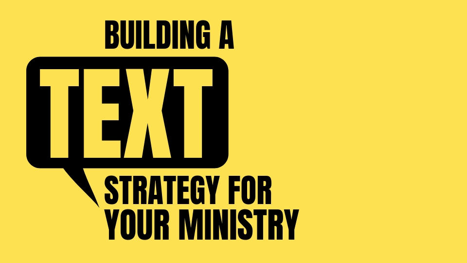 Building a Text Strategy for Your Ministry 960 x 540