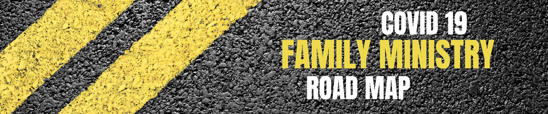 Covid 19 Family Ministry Roadmap Banner 400