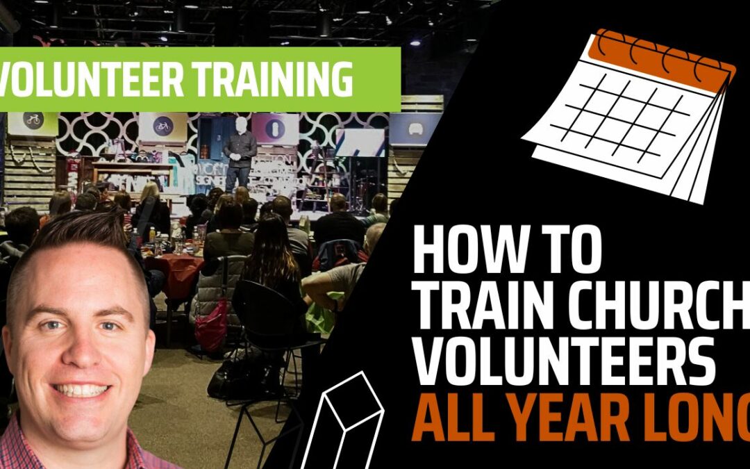 A Year-Long Strategy for Training Volunteers in Your Church