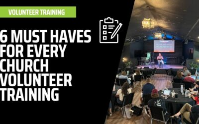 6 Must Haves for Every Church Volunteer Training